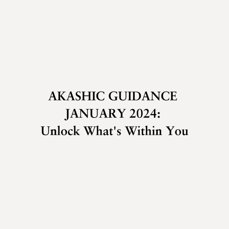 Read more about the article AKASHIC GUIDANCE JANUARY 2024: Unlock What’s Within You