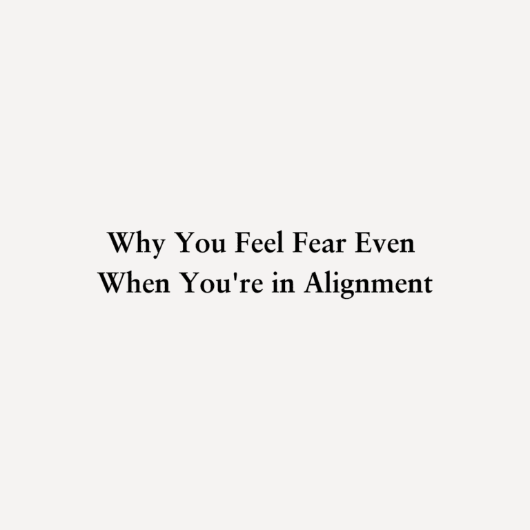 Read more about the article Why You Feel Fear Even When You’re in Alignment