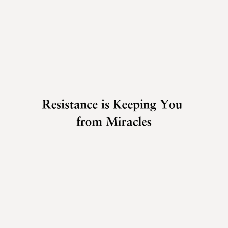 Read more about the article Resistance is Keeping You from Miracles